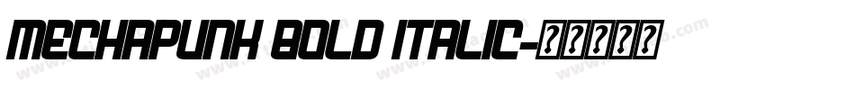 Mechapunk Bold Italic字体转换